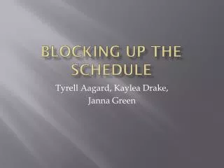 Blocking up the Schedule