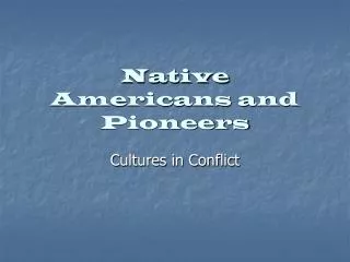Native Americans and Pioneers