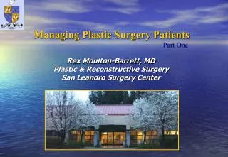 Rex Moulton-Barrett, MD Plastic &amp; Reconstructive Surgery San Leandro Surgery Center