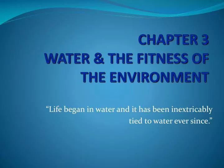 chapter 3 water the fitness of the environment