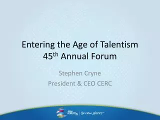 Entering the Age of Talentism 45 th Annual Forum