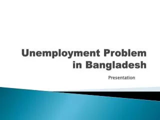 Unemployment Problem in Bangladesh
