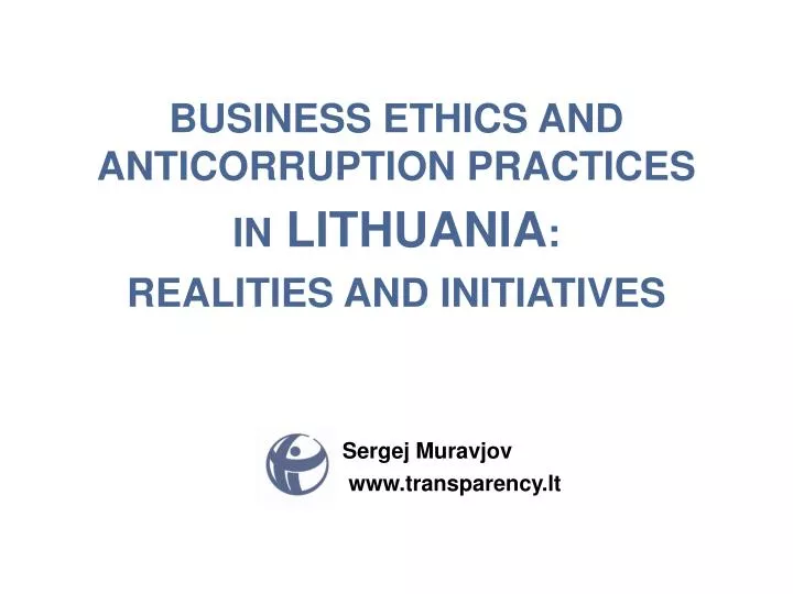 business ethics and anticorruption practices in lithuania realities and initiatives