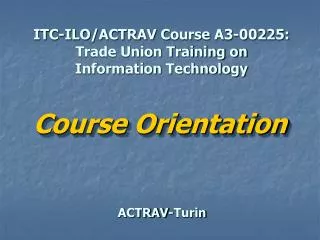 ITC-ILO/ACTRAV Course A3- 00225: Trade Union Training on Information Technology