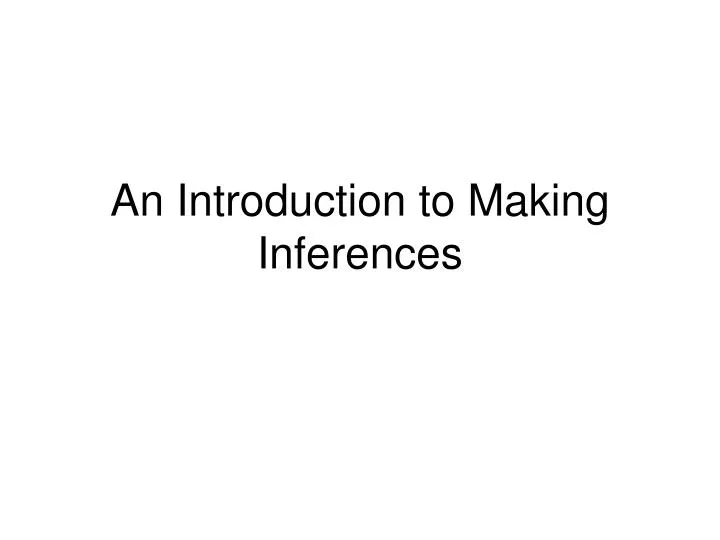 an introduction to making inferences