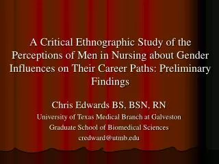 Chris Edwards BS, BSN, RN University of Texas Medical Branch at Galveston