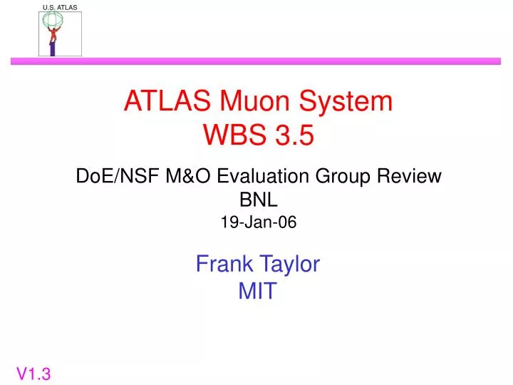 atlas muon system wbs 3 5 doe nsf m o evaluation group review bnl 19 jan 06