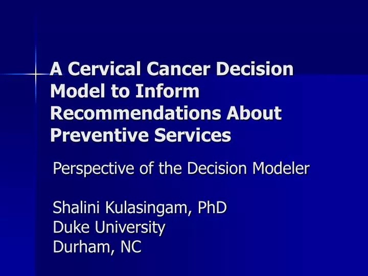 a cervical cancer decision model to inform recommendations about preventive services