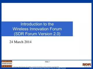 Introduction to the Wireless Innovation Forum (SDR Forum Version 2.0)