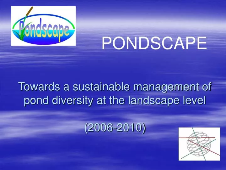 towards a sustainable management of pond diversity at the landscape level 2006 2010