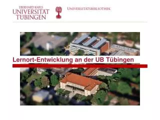 lernort entwicklung an der ub t bingen