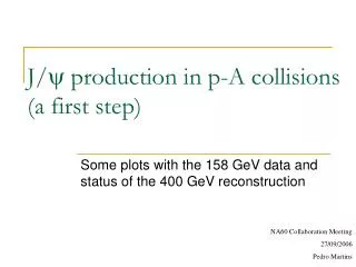 J/ y production in p-A collisions (a first step)
