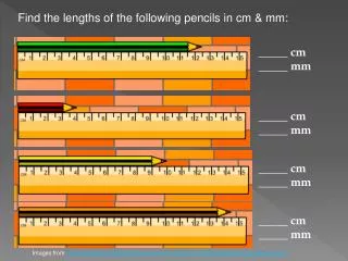 Find the lengths of the following pencils in cm &amp; mm: