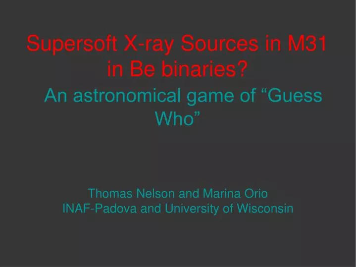 supersoft x ray sources in m31 in be binaries an astronomical game of guess who