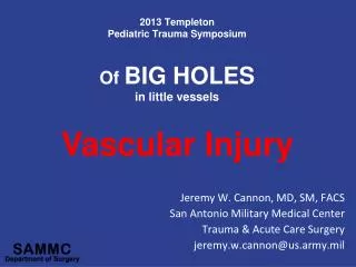 2013 Templeton Pediatric Trauma Symposium Of BIG HOLES in little vessels