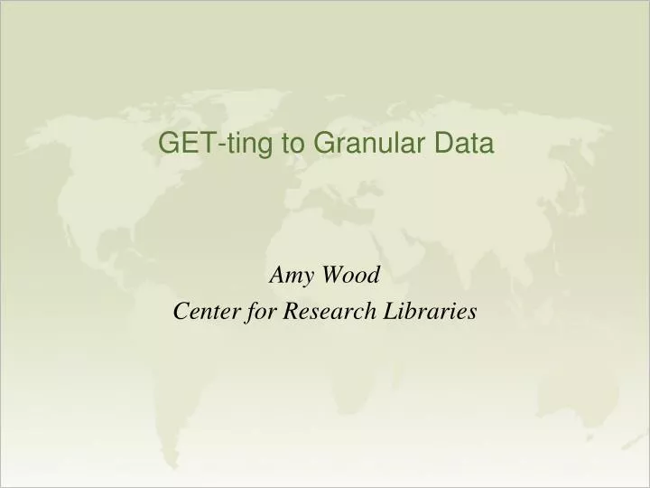 get ting to granular data