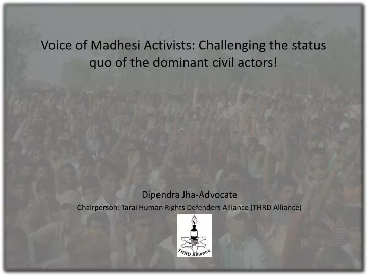 voice of madhesi activists challenging the status quo of the dominant civil actors