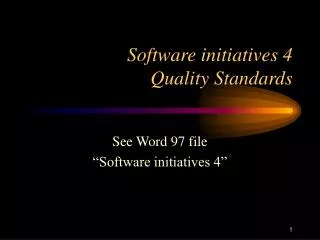 Software initiatives 4 Quality Standards