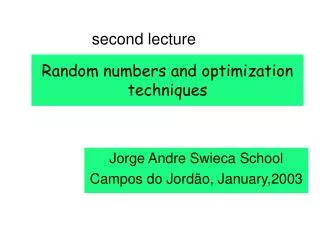 Random numbers and optimization techniques