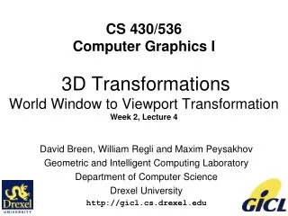 David Breen, William Regli and Maxim Peysakhov Geometric and Intelligent Computing Laboratory