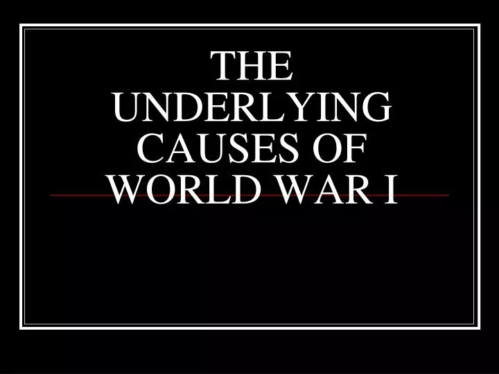 the underlying causes of world war i