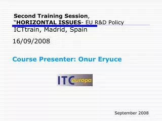 second training session hor i zontal issues eu r d policy icttrain madrid spain