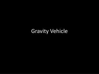 Gravity Vehicle