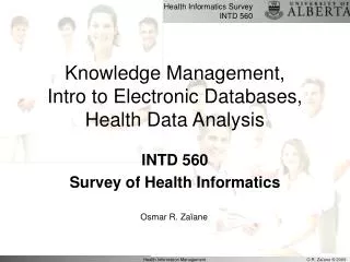 Knowledge Management, Intro to Electronic Databases, Health Data Analysis