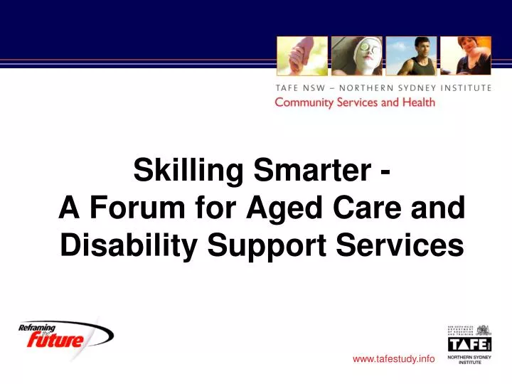 skilling smarter a forum for aged care and disability support services