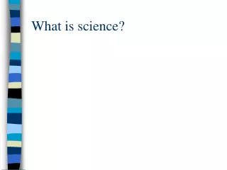 What is science?