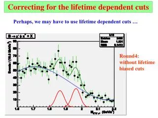 Correcting for the lifetime dependent cuts