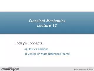 Classical Mechanics Lecture 12