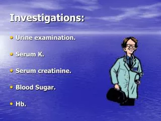 Investigations: