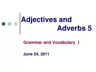 Adjectives and Adverbs 5