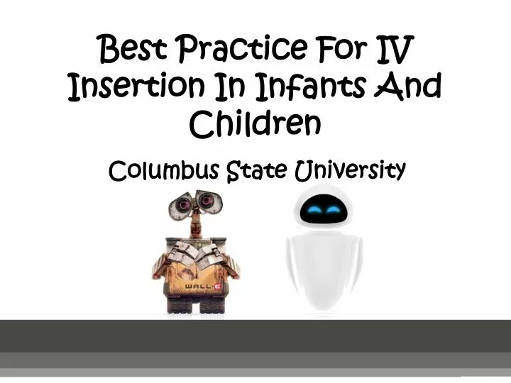 best practice for iv insertion in infants and children