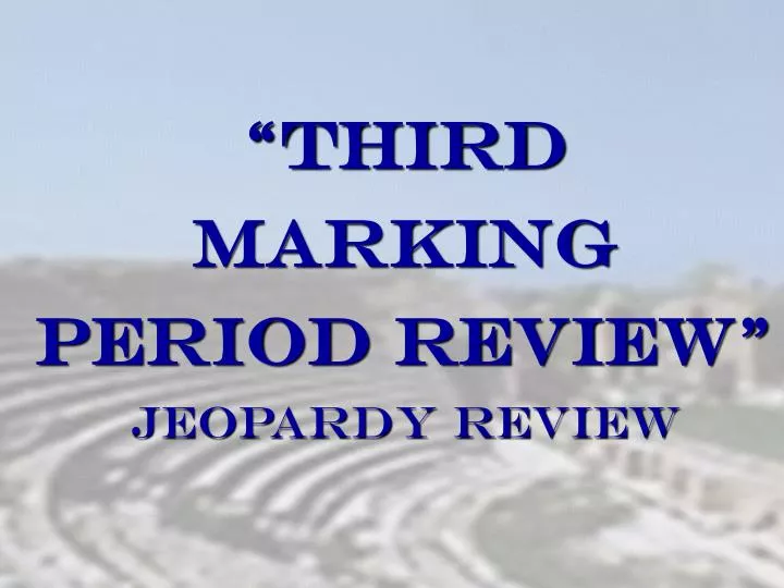 third marking period review jeopardy review