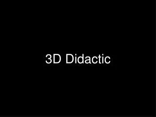 3D Didactic