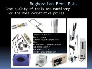 Boghossian Bros Est. Best quality of tools and machinery for the most competitive prices
