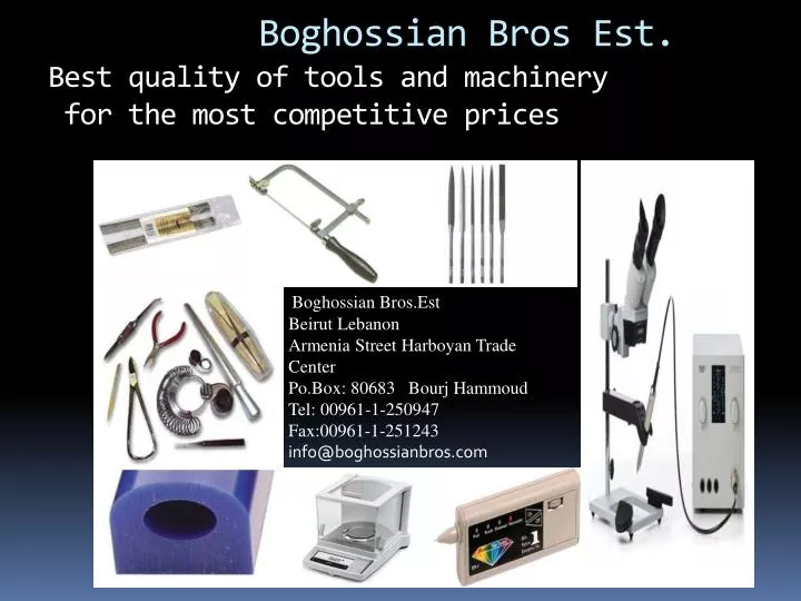 boghossian bros est best quality of tools and machinery for the most competitive prices