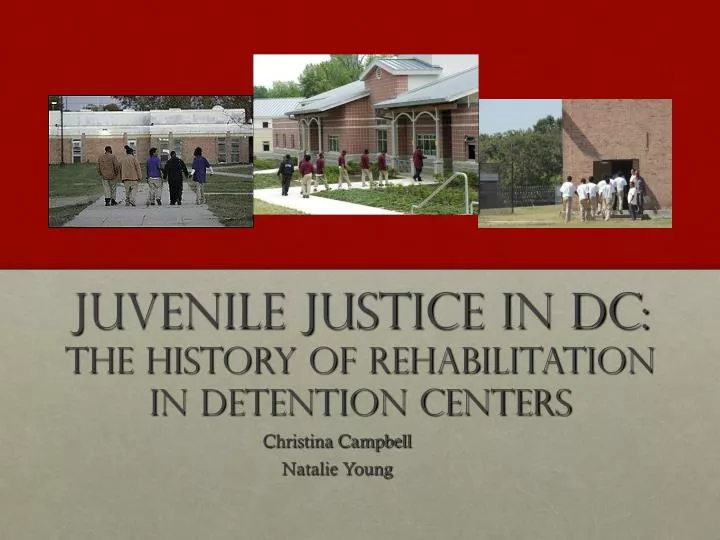 juvenile justice in dc the history of rehabilitation in detention centers