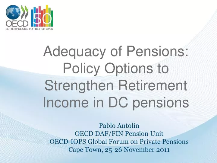 adequacy of pensions policy options to strengthen retirement income in dc pensions