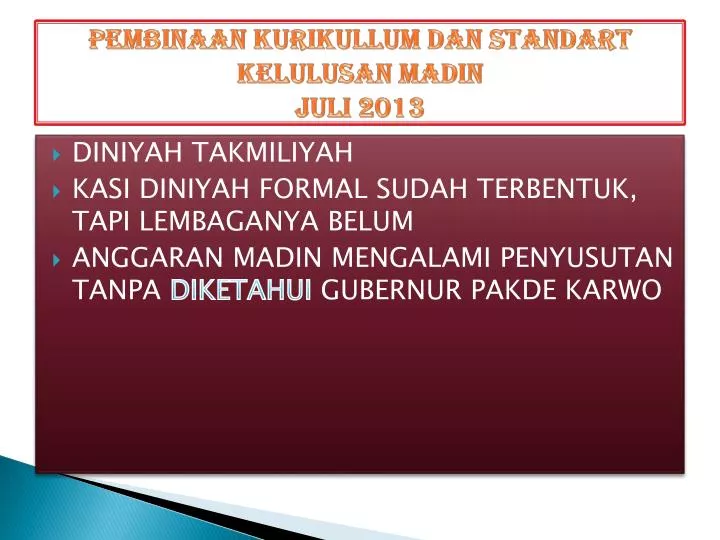 pembinaan kurikullum dan standart kelulusan madin juli 2013