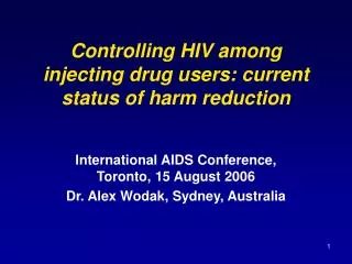 Controlling HIV among injecting drug users: current status of harm reduction
