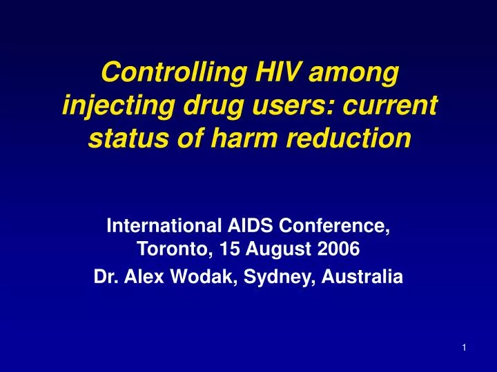 controlling hiv among injecting drug users current status of harm reduction