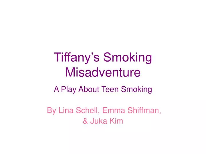 tiffany s smoking misadventure