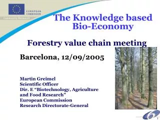 The Knowledge based 			Bio-Economy Forestry value chain meeting Barcelona, 12/09/2005