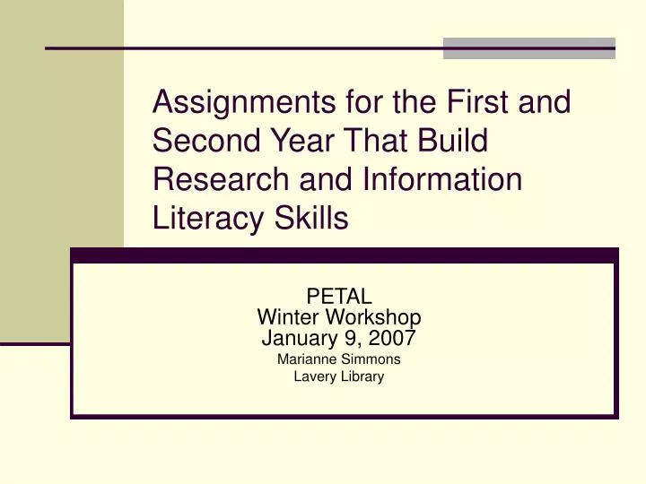 assignments for the first and second year that build research and information literacy skills