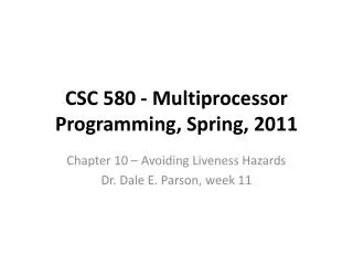 CSC 580 - Multiprocessor Programming, Spring, 2011