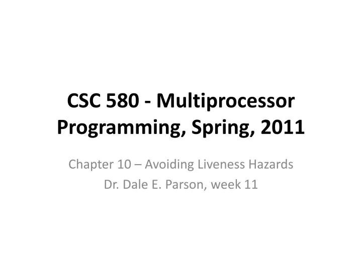 csc 580 multiprocessor programming spring 2011