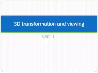 3D transformation and viewing